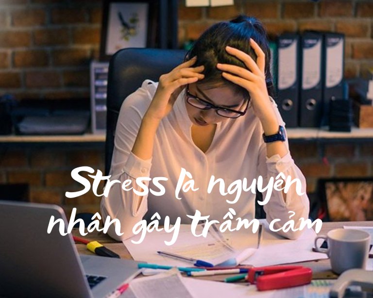 Có mối liên hệ mật thiết giữa stress và trầm cảm