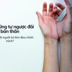 Người mắc hội chứng tự ngược đãi bản thân thường có hành vi tự làm đau chính mình