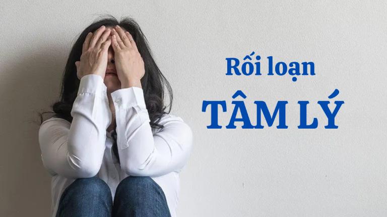 Rối loạn tâm lý là một nhóm các vấn đề sức khỏe tâm thần ảnh hưởng đến cảm xúc, suy nghĩ, hành vi